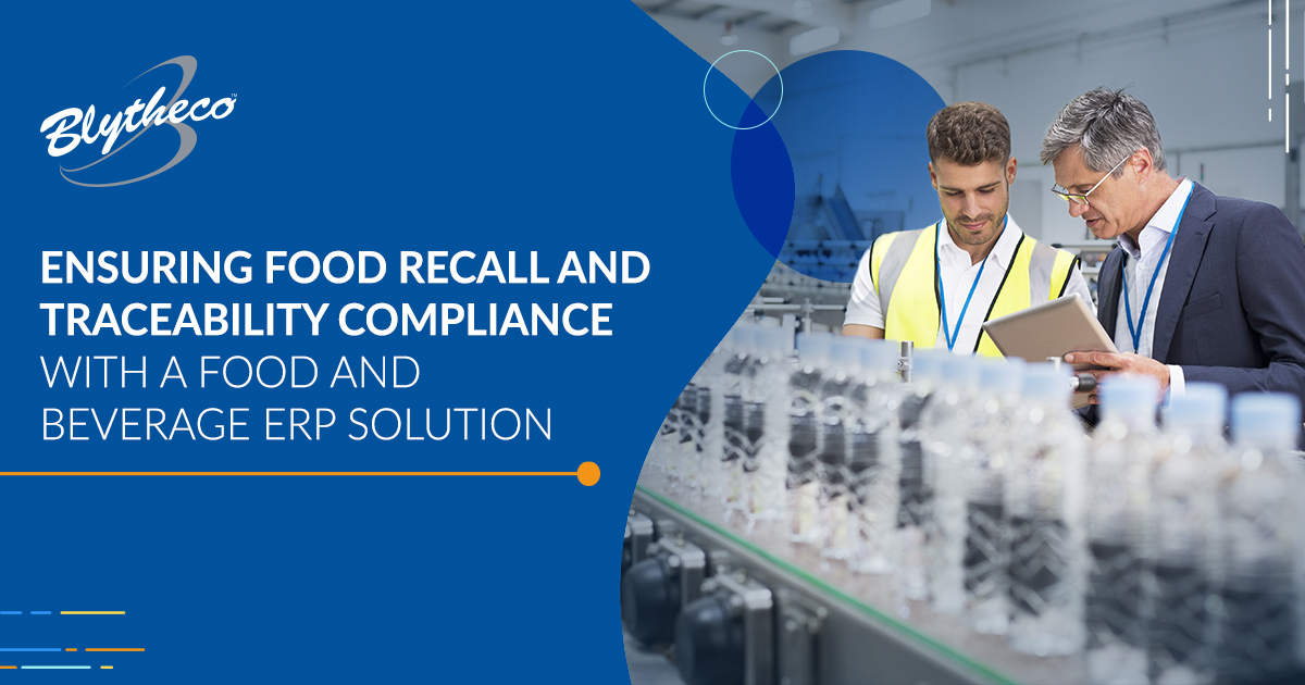 Ensuring Food and Beverage Recall and Traceability Compliance with ERP